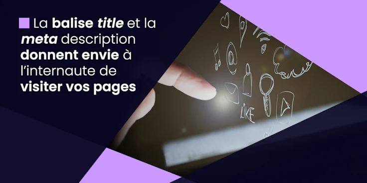 Une balise title et une meta description travaillées