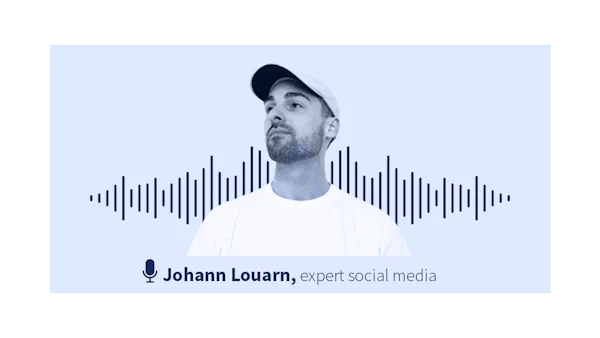 Social Media Management : les secrets d'une communauté engagée avec Johann Louarn