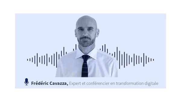 [VIDÉO] Transformation digitale : les entreprises sont bloquées au XXe siècle ! avec Frédéric Cavazza