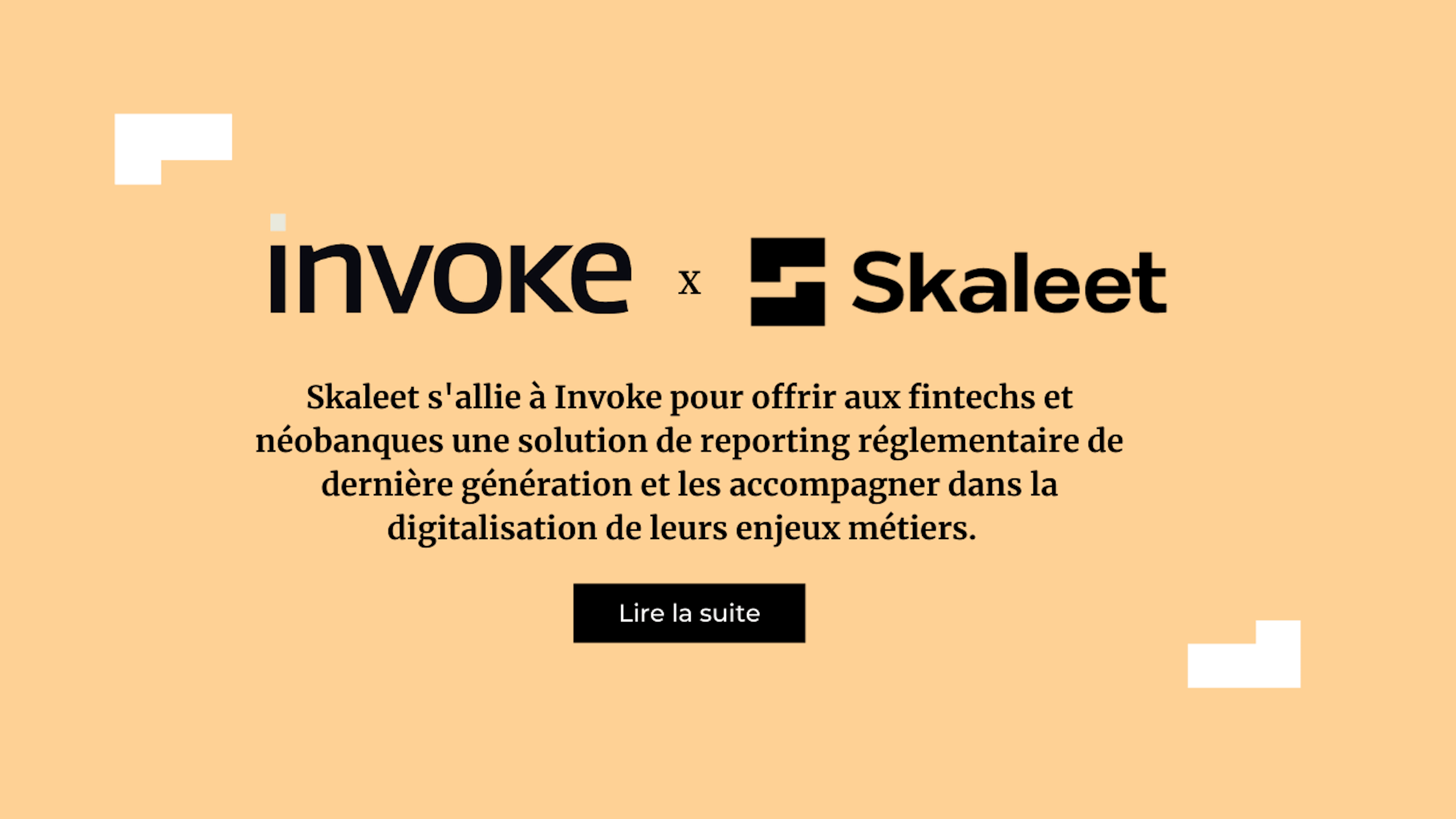 Skaleet s’allie à Invoke pour offrir aux fintechs et néobanques une solution de reporting réglementaire de dernière génération et les accompagner dans la digitalisation de leurs enjeux métiers