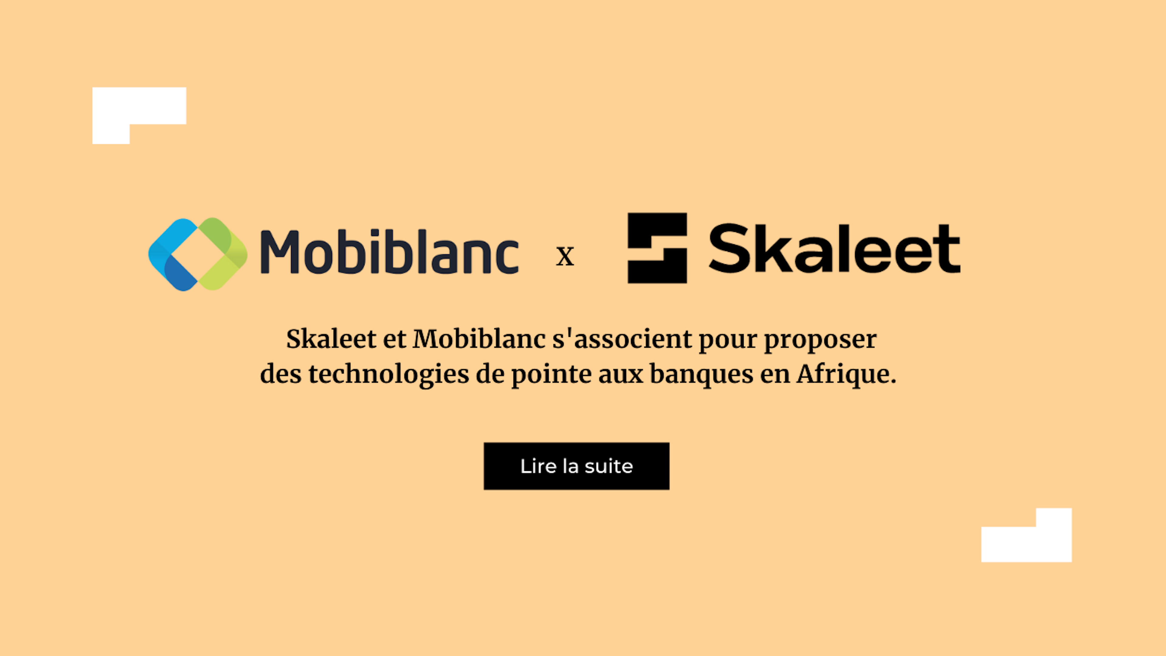 Skaleet et Mobiblanc s’associent pour proposer des technologies de pointe aux banques en Afrique !