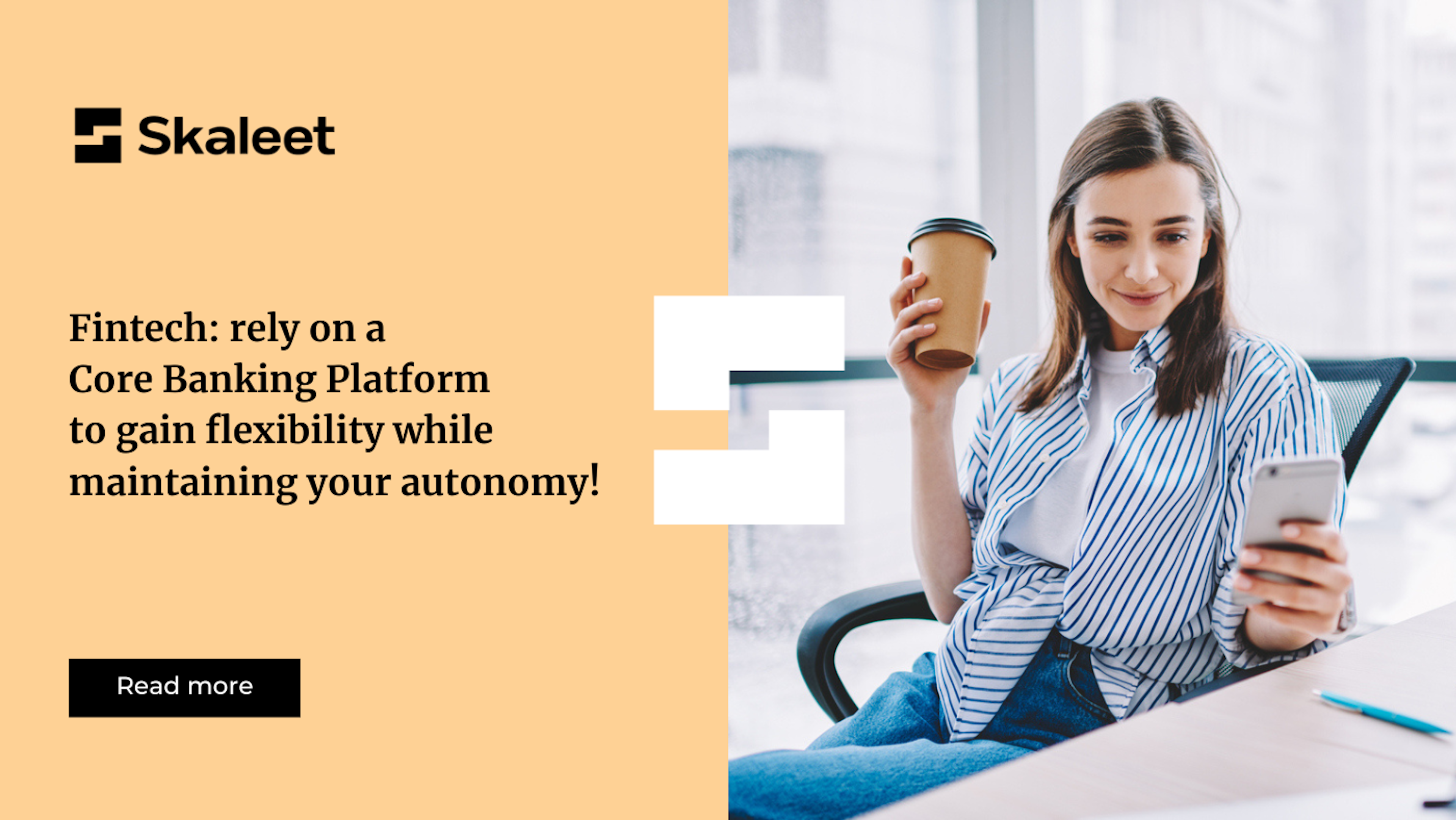 Fintech: rely on a Core Banking Platform to gain flexibility while maintaining your autonomy!