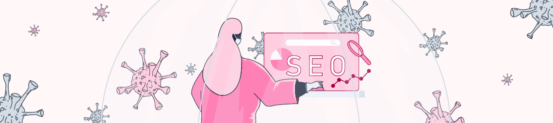 Covid-19 Sürecine Dijital Pazarlama & SEO Yaklaşımı: Tedbirler ve Yapılması Gerekenler