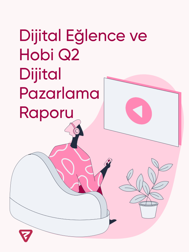 Q2 Dijital Eğlence ve Hobi Sektör Raporu