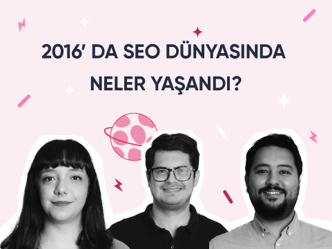 2016’da SEO Dünyasında Neler Yaşandı?