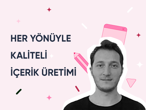 Her Yönüyle Kaliteli İçerik Üretimi