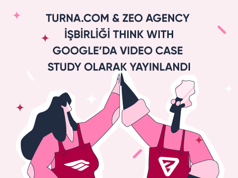 Turna.com & Zeo Agency İşbirliği Think with Google’da Video Case Study Olarak Yayınlandı