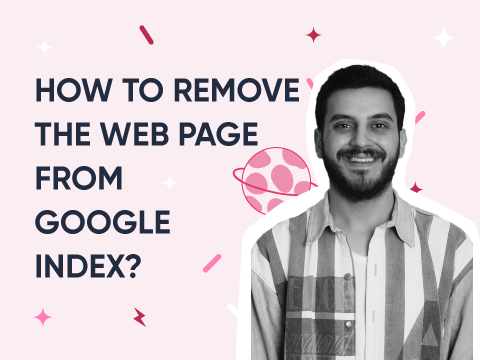 How to Remove the Web Page From Google Index?