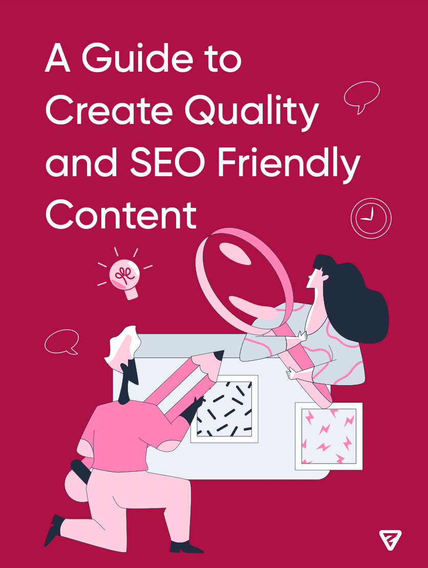 Guide to Create Quality and SEO Friendly Content