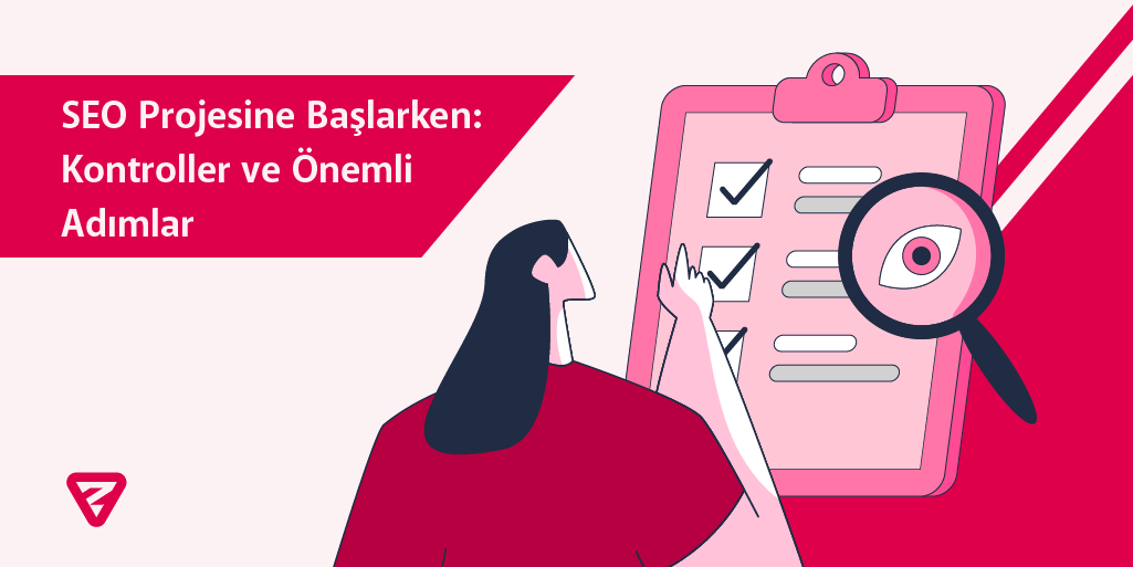 SEO Projelerinde İlk Aşamada Neler Kontrol Edilmelidir?