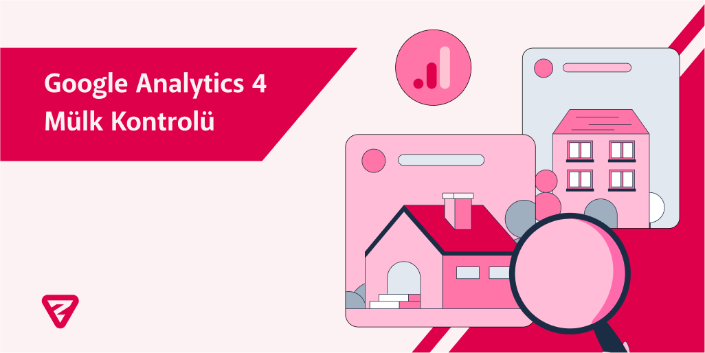 Google Analytics 4 Mülkünüzü Nasıl Kontrol Edebilirsiniz?