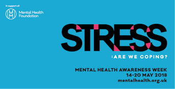 Mental Health Awareness Week | 14th - 20th May 2018