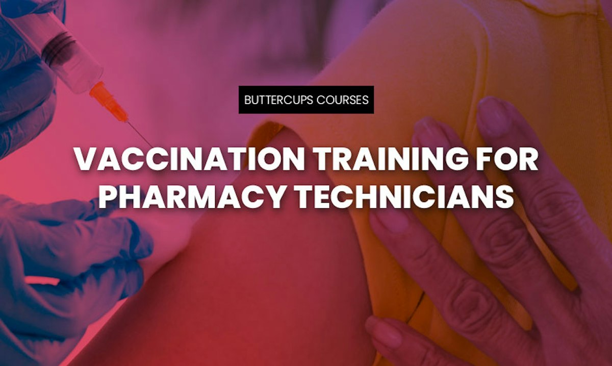 Vaccination training for pharmacy technicians - Buttercups