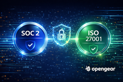 Opengear Achieves SOC 2 and ISO 27001 Compliance, Advancing Security for Critical Network Management