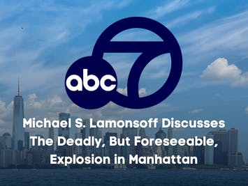 Michael on ABC7 discusses the deadly but foreseeable explosion in Manhattan