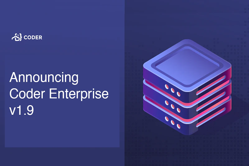Announcing Coder Enterprise 1.9