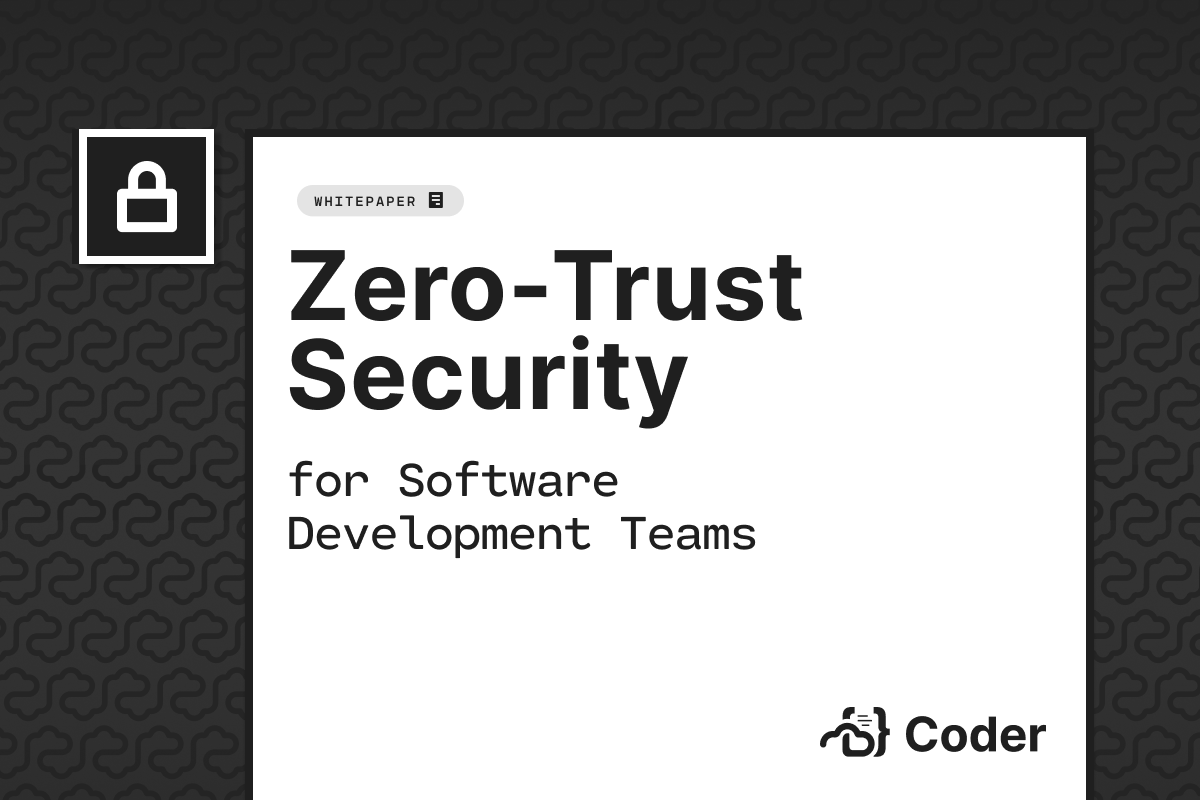 Zero Trust Whitepaper Now Available Coder