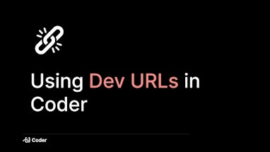 Using Dev URLs in Coder