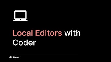 Local Editors with Coder