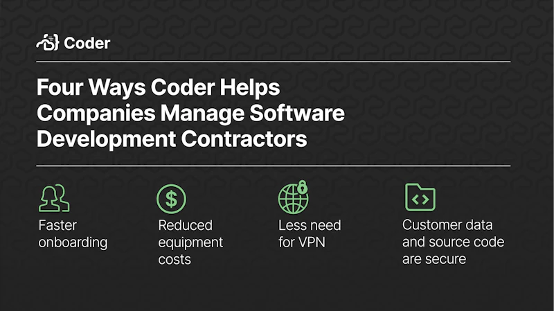 Four ways Coder Helps Companies Manage Software Development Contractors
