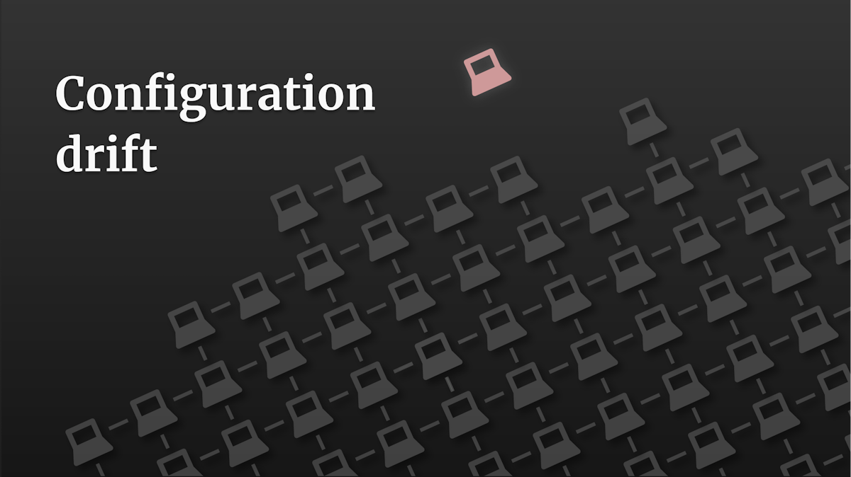 What is configuration drift? - Coder