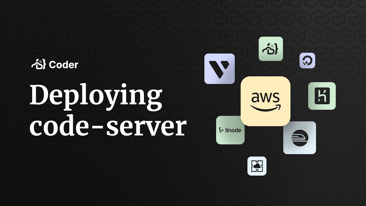 Deploying code-server and developing in the cloud - Coder