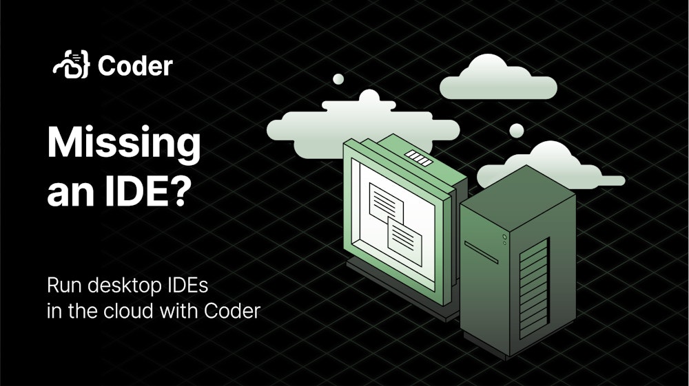 Coder Using Ide Running desktop IDEs in a browser using Coder & VNC - Coder