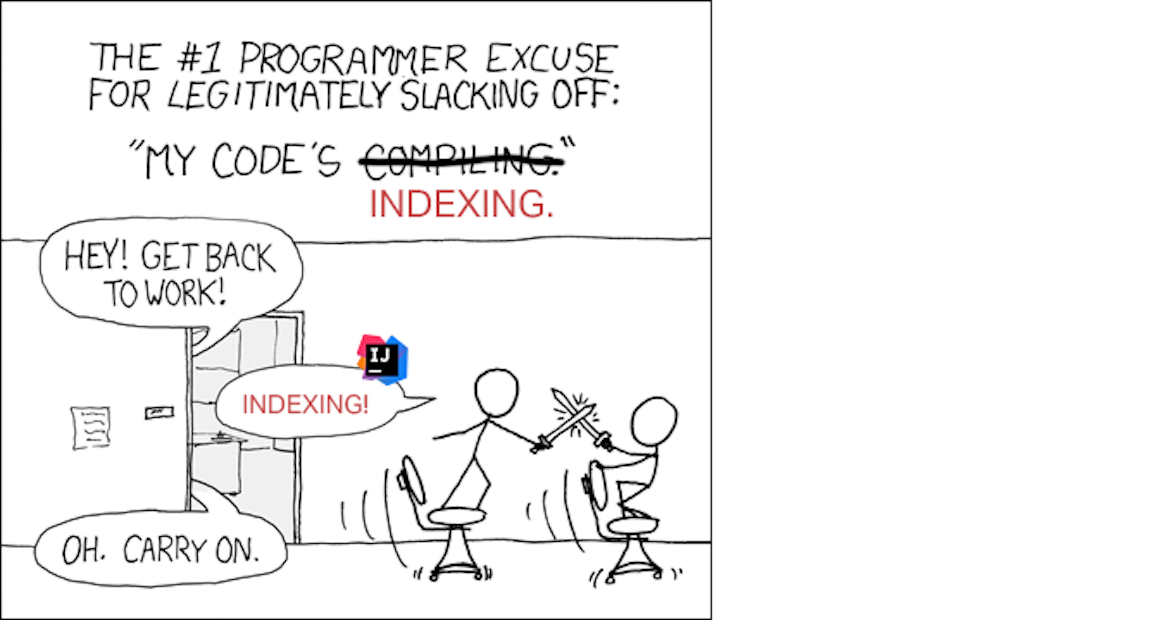 The #1 Programmer Excuse For Legitimately Slacking Off: "My code's indexing."