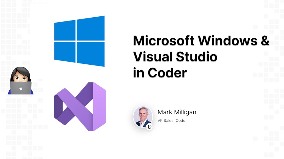 Microsoft Windows & Visual Studio in Coder - Coder