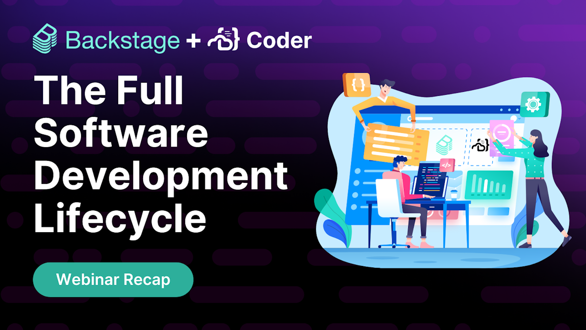 Backstage + Coder: The Full Software Development Lifecycle Webinar ...