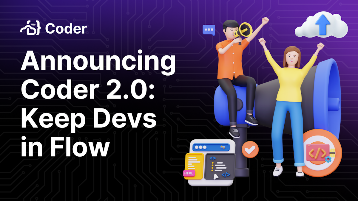 Max Micker Coder Announcing Coder 2.0: Keep Developers In Flow - Coder