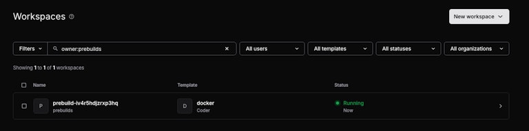 The Coder Workspaces page gives you clear visibility into your Prebuilt workspaces.