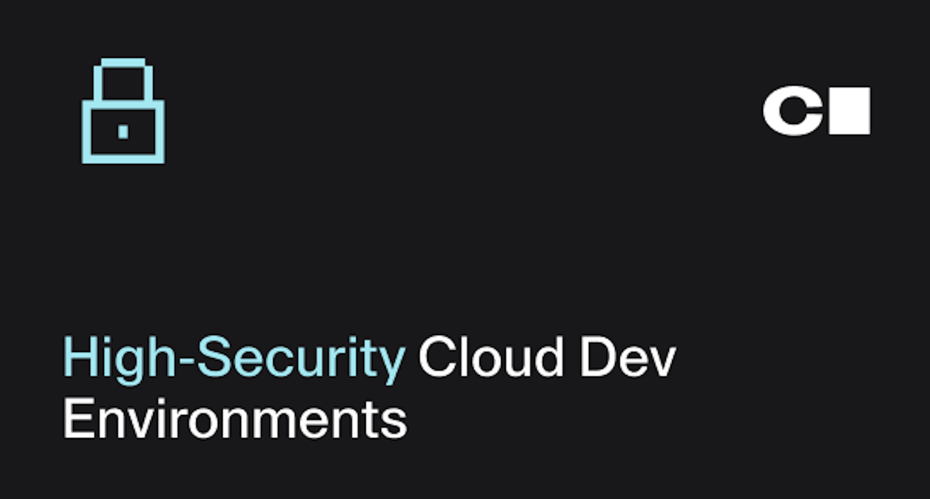 High-Security Cloud Dev Environments
