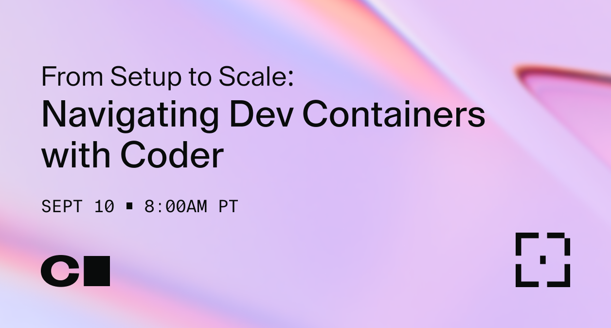 From Setup to Scale: Managing Dev Containers in Coder