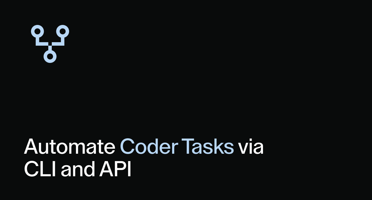 Coder Tasks vis CLI and API