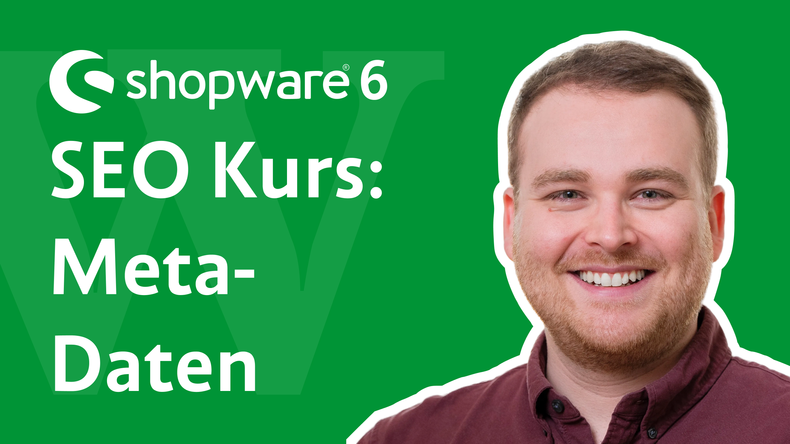 Videovorschau: Shopware 6 SEO Kurs – Meta-Daten