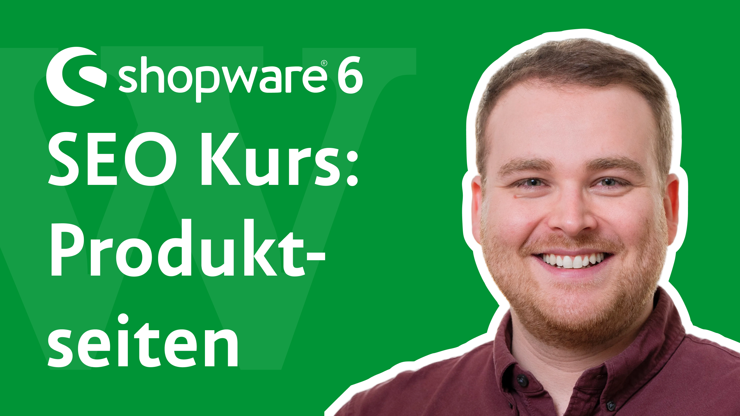 Videovorschau: Shopware 6 SEO Kurs – Produktseiten