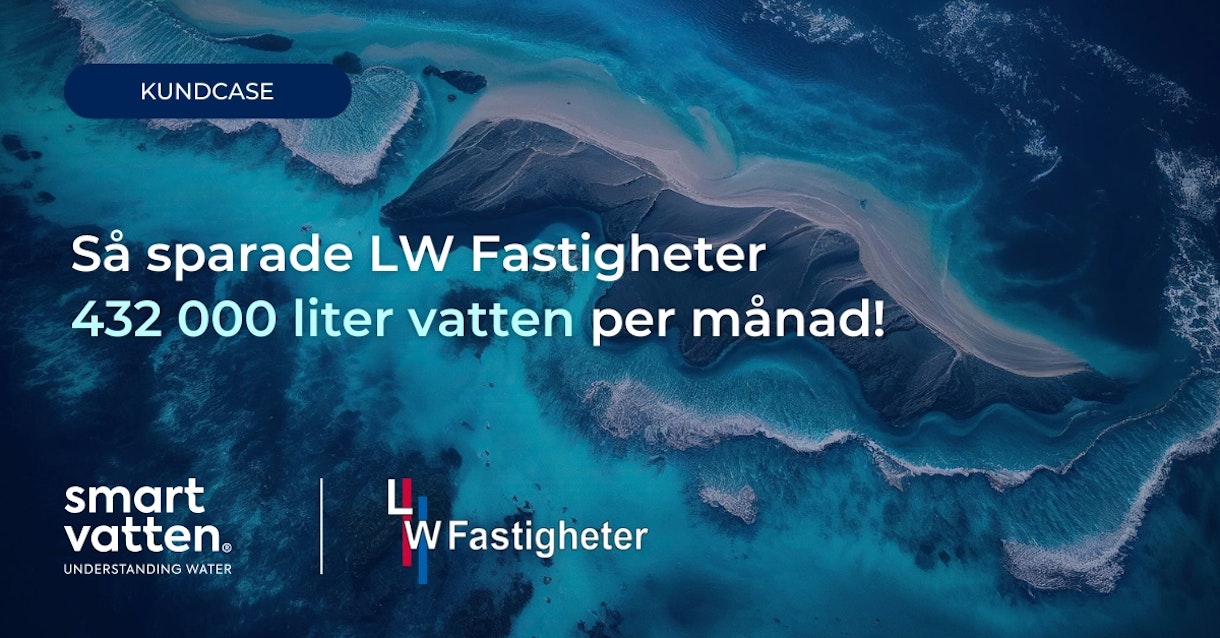 Så hjälpte vi LW Fastigheter spara 432 000 liter vatten per månad