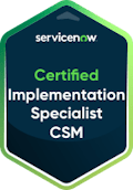 ServiceNow Certified Implementation Specialist CSM certification badge.