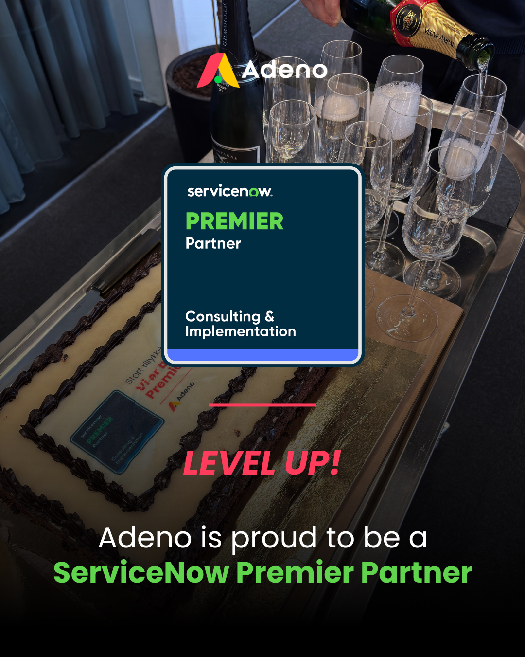 Champagne being poured into glasses next to a cake with text announcing Adeno as a ServiceNow Premier Partner.