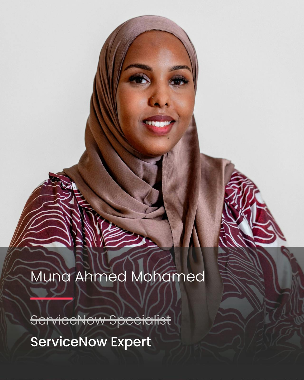 Portrait of Muna Ahmed Mohamed, promoted to ServiceNow Expert.