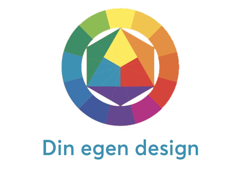 Din egen design