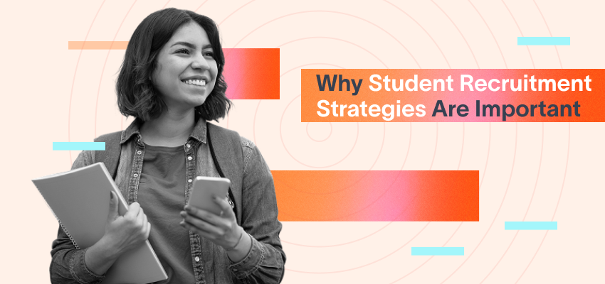 Why Student Recruitment Strategies Are Important