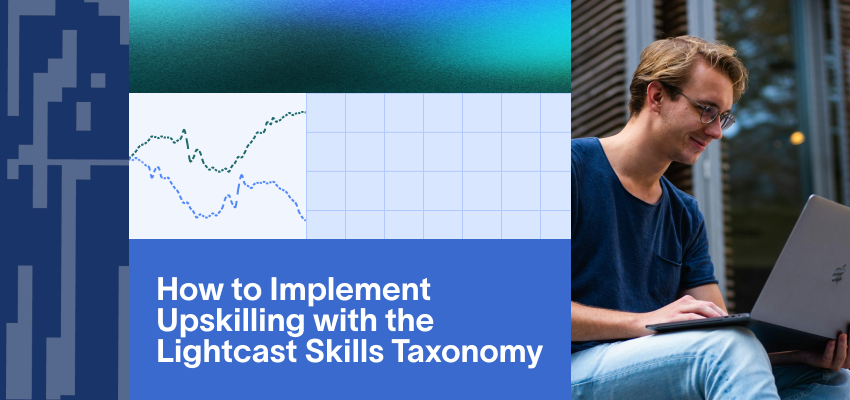 How to Implement Upskilling with the Lightcast Skills Taxonomy