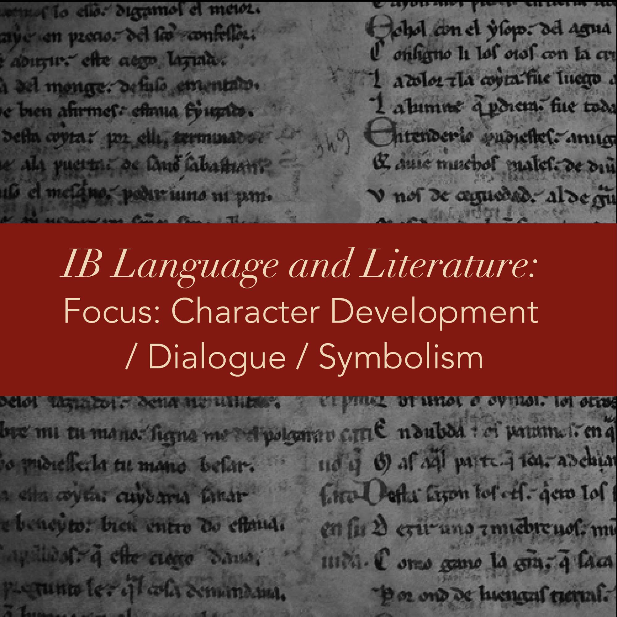 IB Language and Literature: Focus: Character Development / Dialogue / Symbolism featured image