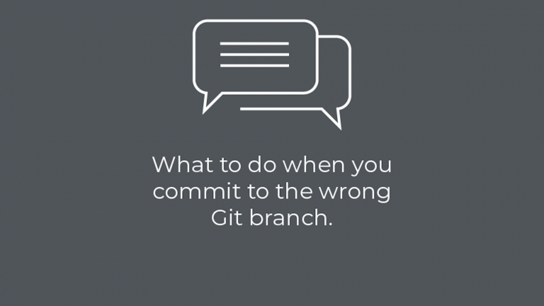 What to do when you commit to the wrong Git branch