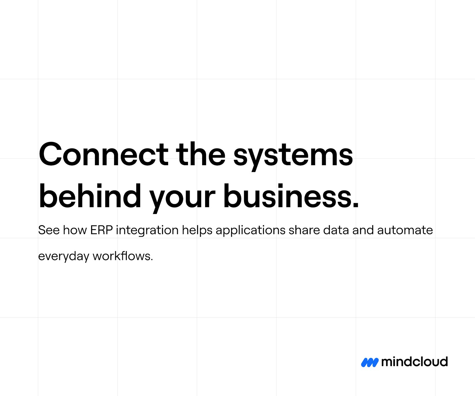 MindCloud branded background with the header "Connect the systems behind your business. See how ERP integration helps applications share data and automate everyday workflows.