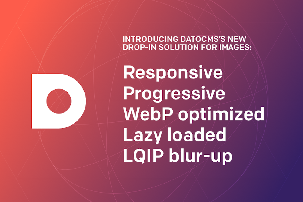 DatoCMS offers responsive, progressive, lazy loaded images in one solution