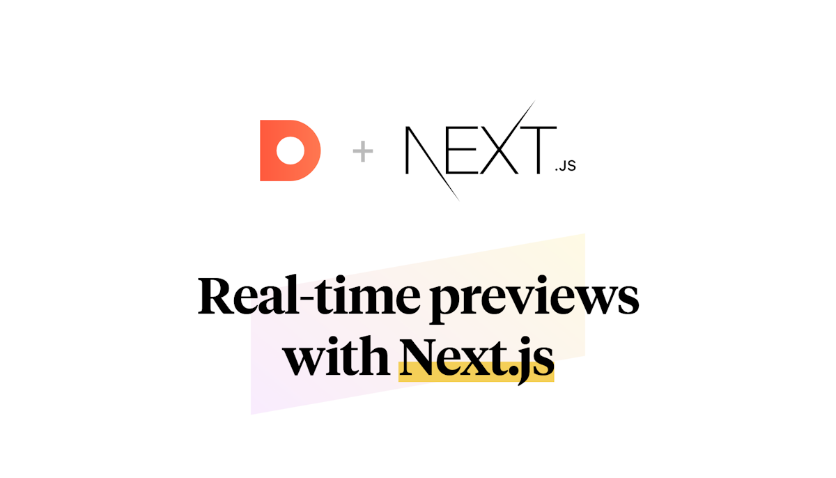 Tutorial: how to get real-time draft previews with Next.js and DatoCMS
