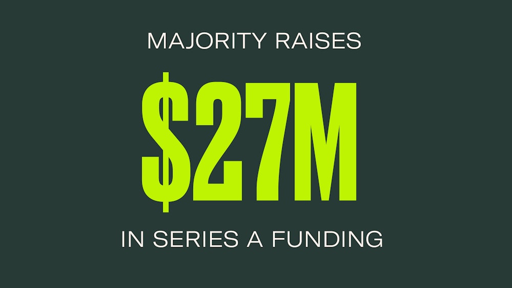 MAJORITY, MIGRANT NEOBANK LEADER, ANNOUNCES $27M SERIES A TO FURTHER SERVE GROWING MIGRANT AUDIENCE IN THE US